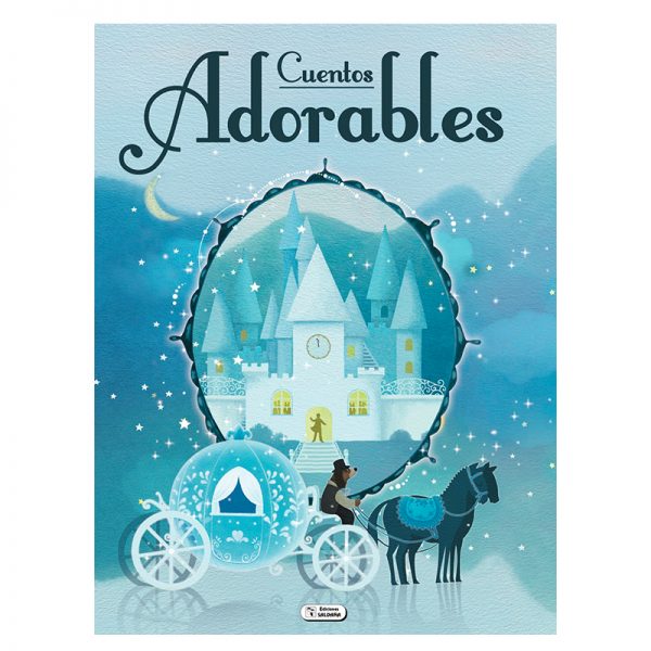 LIBRO CUENTOS ADORABLES EDICIONES SALDAÑA