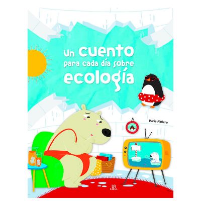 LIBRO UN CUENTO PARA CADA DIA SOBRE ECOLOGÍA